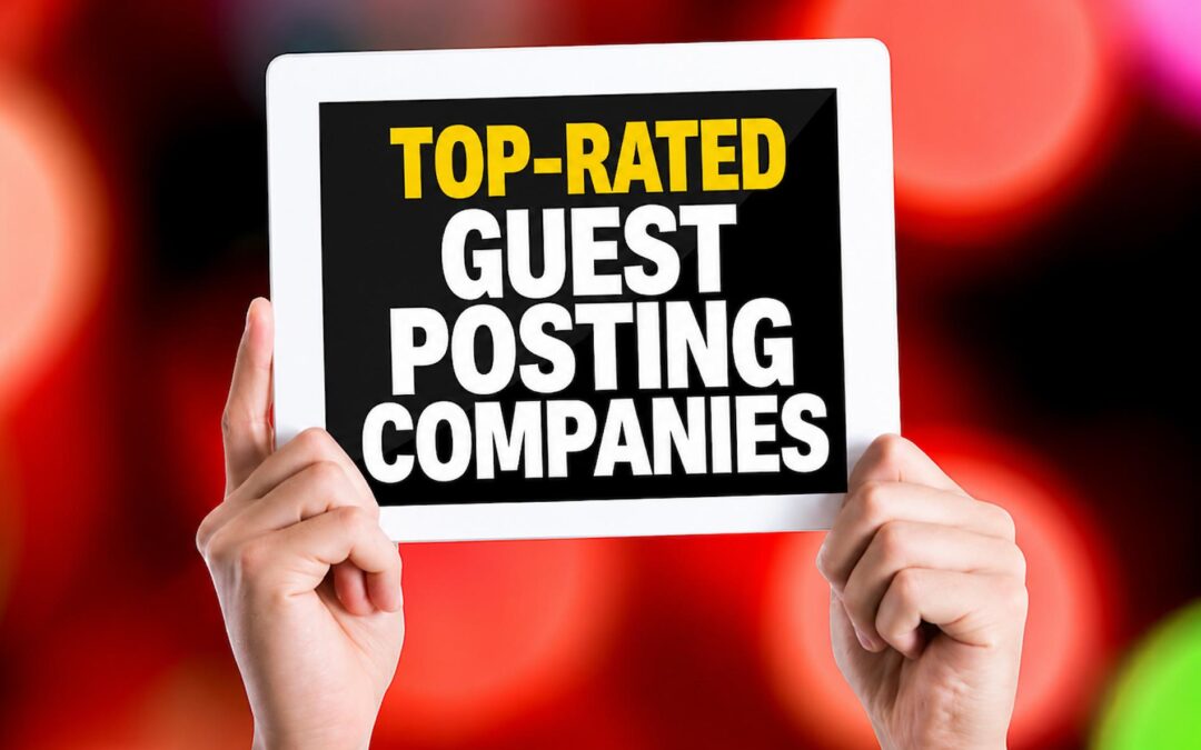Top-Rated Guest Posting Companies Compared: Pricing, Publisher Network, and Success Rates